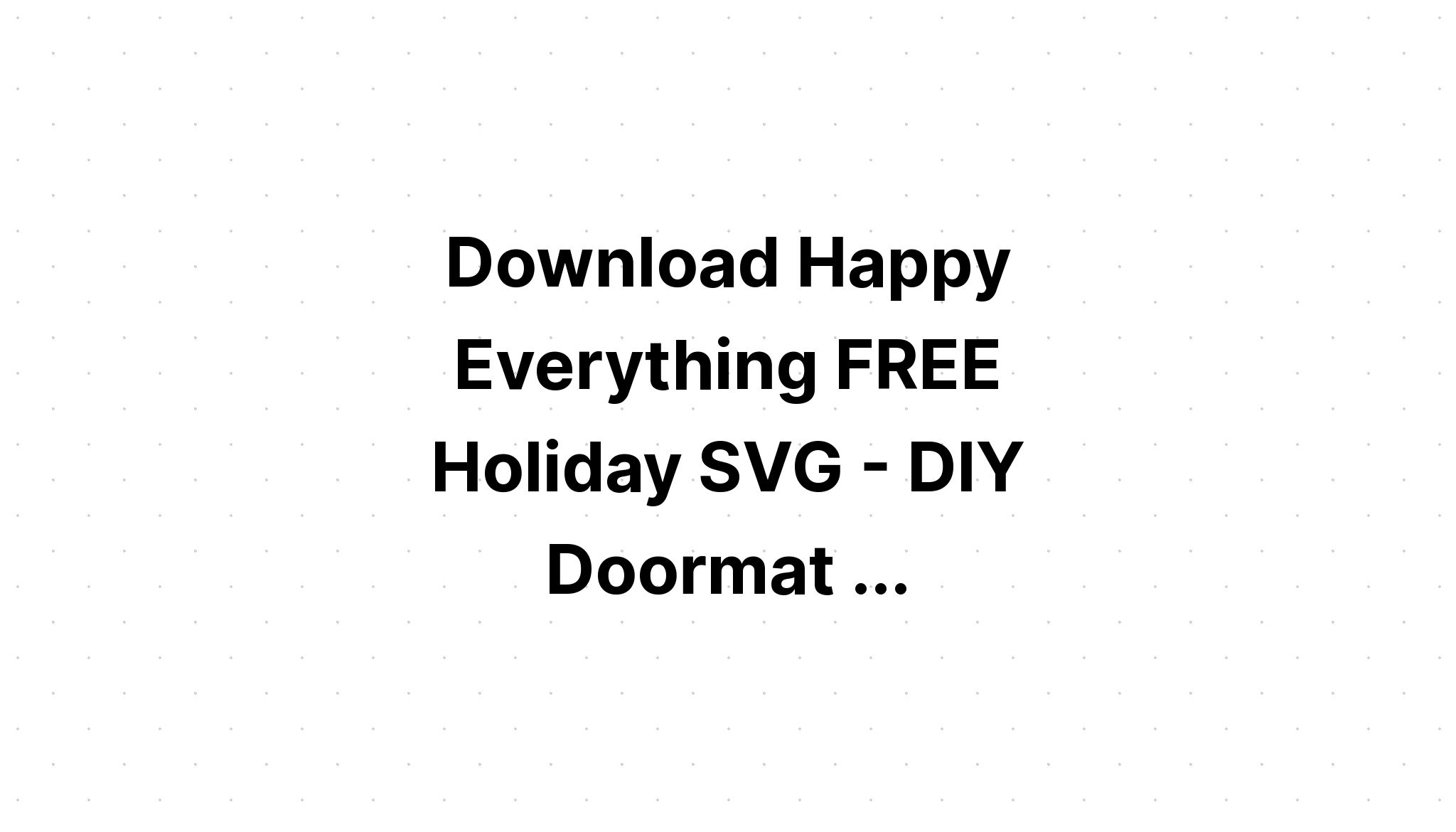 Download Merry Everything Free Svg - Download Free SVG Cut File